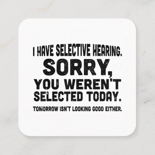 あなたが選ばれなくて残念に思って選択的聴覚を持っている スクエア名刺 (裏面)