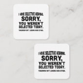 あなたが選ばれなくて残念に思って選択的聴覚を持っている スクエア名刺 (正面/裏面)