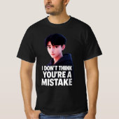 あなたが間違っているとは思いません Tシャツ (正面)