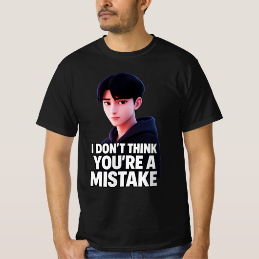 あなたが間違っているとは思いません Tシャツ (正面)