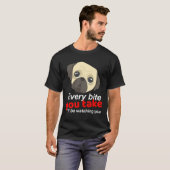あなたが食べるすべてのひと口を - 私はあなたを見つめる - P Tシャツ (正面フル)