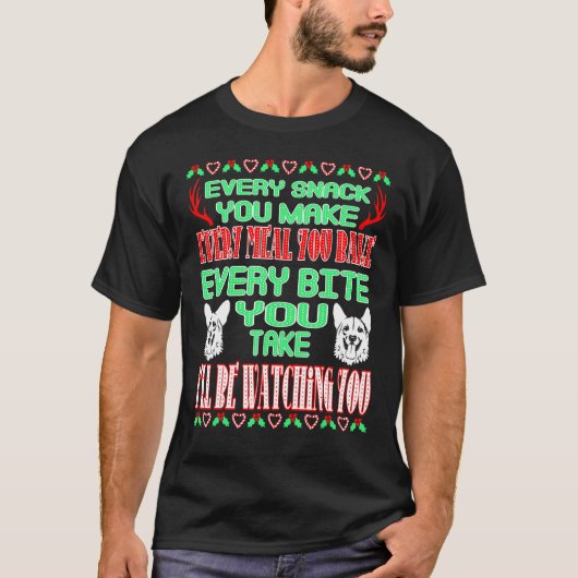 あなたが食べるすべての口を監視するコーギー クリスマス Tシャツ (正面)