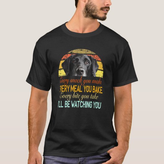 あなたが黒いラボを焼くすべての食事を作るすべてのスナック Tシャツ (正面)