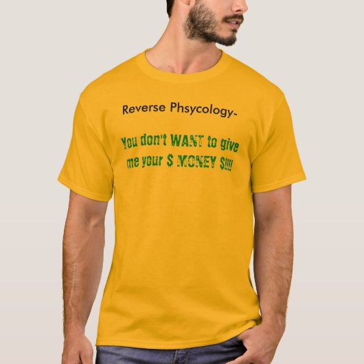 あなたが…私にYOを与えたいと思わない逆心理学 Tシャツ (正面)