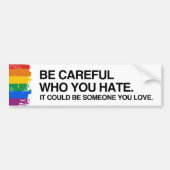 あなたが- .PNGを憎む注意深いWHOがあって下さい バンパーステッカー (正面)