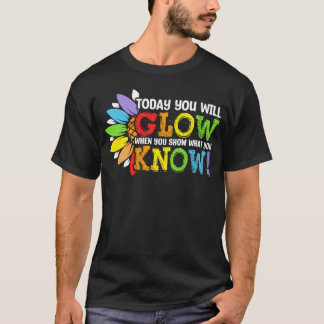 あなたがgのために知っているWを見せるとき、今日あなたは輝くでしょう Tシャツ