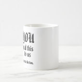 あなたたちが私たちをこんな目に遭わせた コーヒーマグカップ (中央)