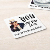 あなたたちが私たちをこんな目に遭わせた スクエアペーパーコースター (アングル)