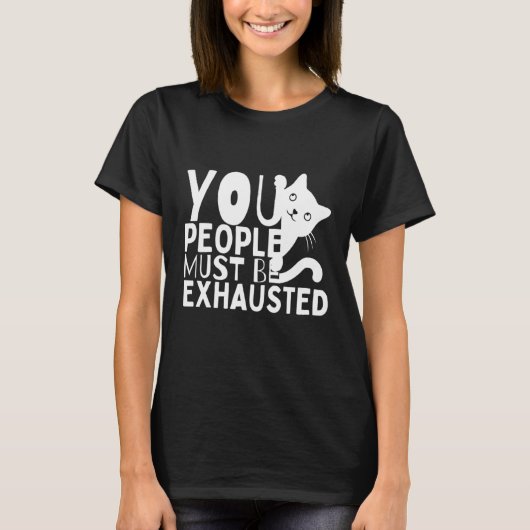 あなたたちだって疲れているはず Tシャツ (正面)