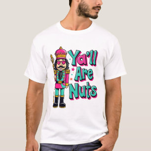 あなたたちはナッツね 面白いくるみ割り人形 クリスマス Tシャツ