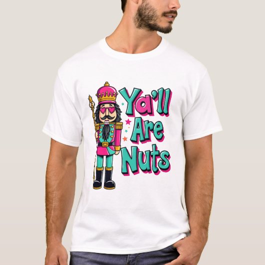 あなたたちはナッツね 面白いくるみ割り人形 クリスマス Tシャツ (正面)