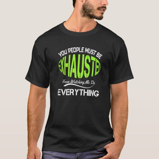 あなたたちは疲れているに違いない ユーモアジム 1 Tシャツ (正面)