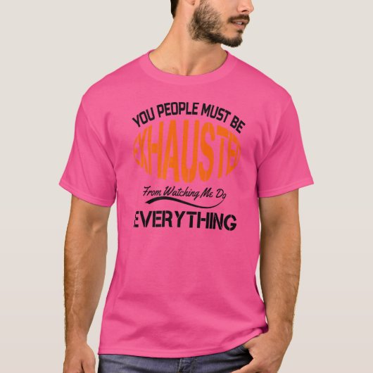 あなたたちは疲れているはず саркастиックなユーモア 従業員 tシャツ (正面)
