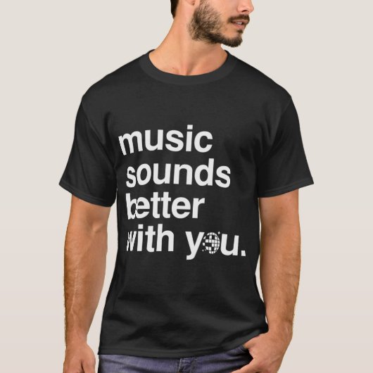 あなたと一緒なら音楽はもっと素敵 Tシャツ (正面)