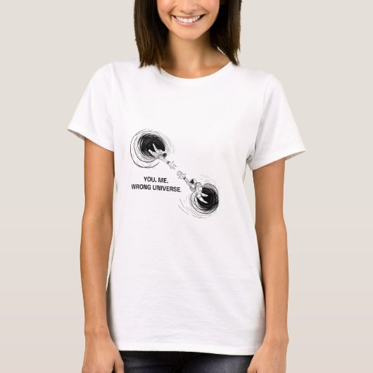 あなたと私、間違った宇宙で。 Tシャツ (正面)