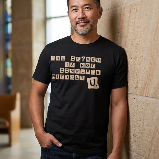 あなたなしでは教会は完結しない Tシャツ