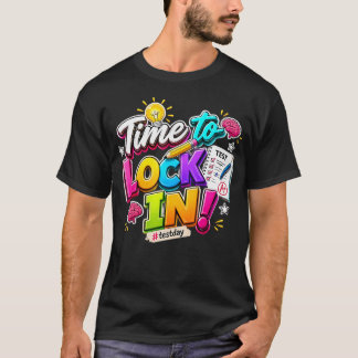 あなたならできる 試験当日 州のテスト 受験の時間にロックオン Tシャツ