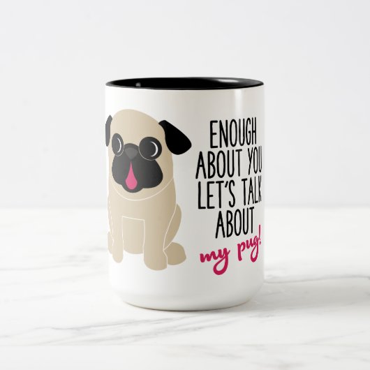 あなたについての十分は私のパグのコーヒー茶についての話を可能にします ツートーンマグカップ (中央)