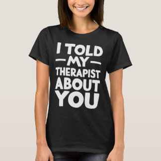 あなたについてセラピストに話してみた _1  Tシャツ