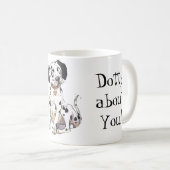 「あなたについて正気でない!」 ダルマチア人のマグ コーヒーマグカップ (正面右)