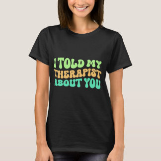 あなたについて私が話した女性用シャツ Tシャツ