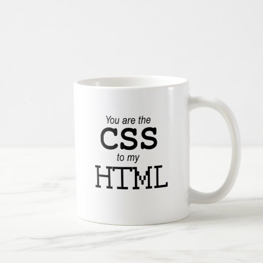 あなたにとってのCSS、私にとってのHTML コーヒーマグカップ (右)