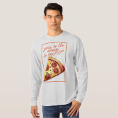 あなたにとってピザにはチーズ Tシャツ (正面フル)