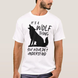あなたにはわからない、狼好き  Tシャツ
