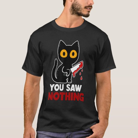 あなたには何も面白いことは見えなかった サラシック 黒猫殺し Tシャツ (正面)