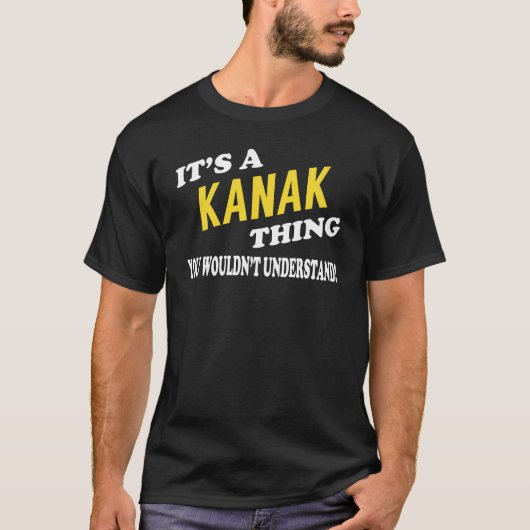 あなたには分からないカナックのことだ Tシャツ (正面)