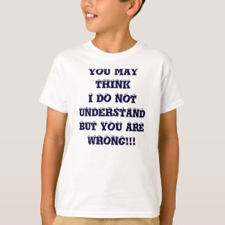あなたによってがWR…であるUNDERSTANDBUT私を考えることができます Tシャツ