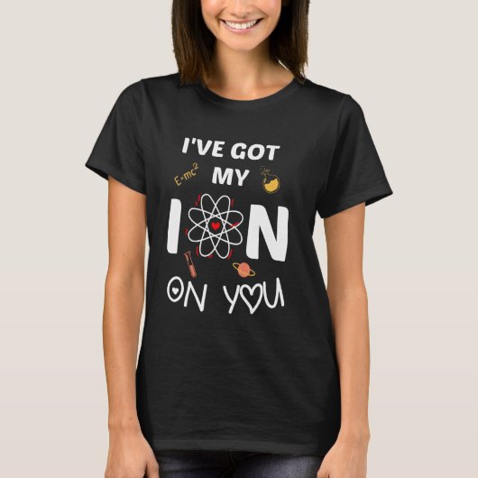 あなたにイオンをあげたい 面白い科学ネタ ジョークグッズ Tシャツ (正面)
