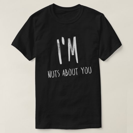 あなたにナッツなボイフレンドの名言 引用 愛 Tシャツ (デザイン正面)