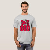 あなたに必要なのは神だけ Tシャツ (正面フル)