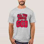 あなたに必要なのは神だけ Tシャツ (正面)
