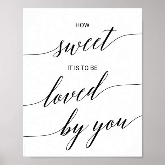 あなたに愛されていることがどれほど甘いかというエレガントなブラックカリグラフィーサイン ポスター (正面)