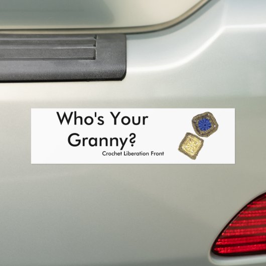 あなたのおばあさんはだれですか。 かぎ針編みの解放の前部 バンパーステッカー (車上)