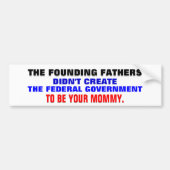 あなたのお母さんとして創始者及び政府 バンパーステッカー (正面)