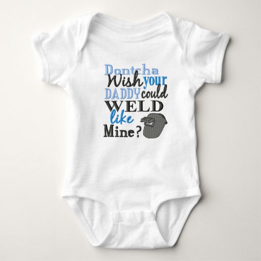 あなたのお父さんが鉱山のワイシャツのように溶接できることを望まないで下さい ベビーボディスーツ (正面)