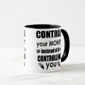あなたのお金のやる気を起こさせるな引用文のコーヒー・マグを制御して下さい マグカップ (正面右)