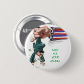 あなたのお金をすべて保って下さい 缶バッジ (正面&裏面)