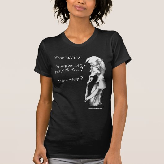 あなたのからかって…私は尊重するために仮定されますか。 その後 Tシャツ (正面)