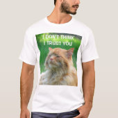 あなたのことを信用していないオレンジの子猫 Tシャツ (正面)