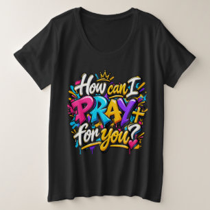 あなたのためにどう祈ったらいいですか? プラスサイズTシャツ