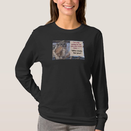 あなたのために料理をするのは誰? 女性Tシャツ Tシャツ (正面)