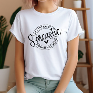あなたのちょっとしたサルカスティックな太陽の光 Tシャツ