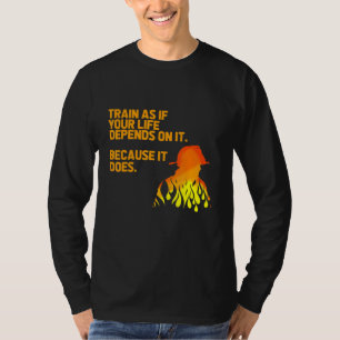 あなたのもし人生として訓練It消防士Fiに依存 Tシャツ