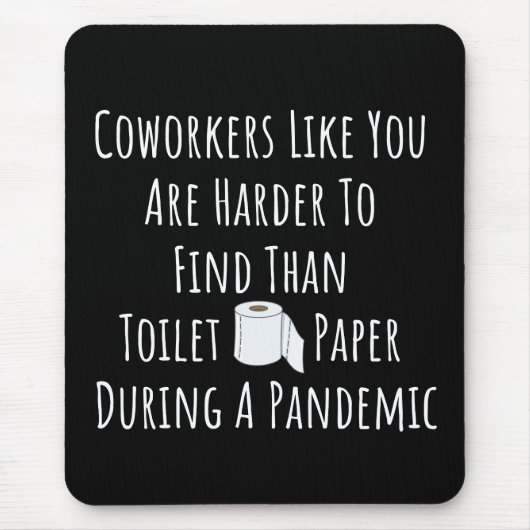あなたのような同僚のコピーは~よりも見つけるのが難しい マウスパッド (正面)