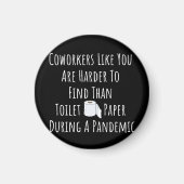 あなたのような同僚のコピーは～よりも見つけるのが難しい マグネット (正面)