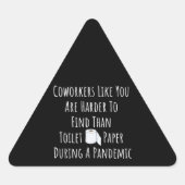 あなたのような同僚のコピーは~よりも見つけるのが難しい 三角形シール (正面)